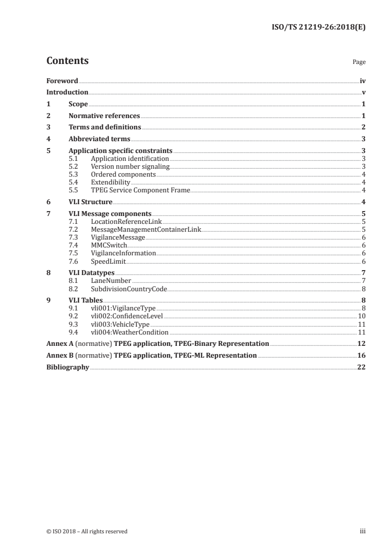 ISO/TS 21219-26:2018 ISO/TS 21219-26:2018 - Intelligent transport systems — Traffic and travel information via transport protocol experts group, generation 2 (TPEG2) — Part 26: Vigilance location information (TPEG2-VLI)
Released:11/28/2018 - Page 3 preview