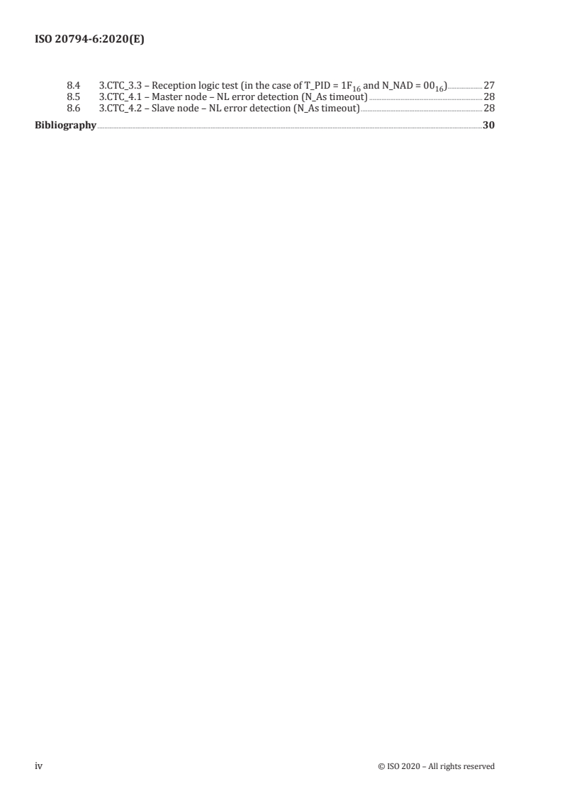 ISO 20794-6:2020 ISO 20794-6:2020 - Road vehicles — Clock extension peripheral interface (CXPI) — Part 6: Transport and network layer conformance test plan
Released:10/8/2020 - Page 4 preview