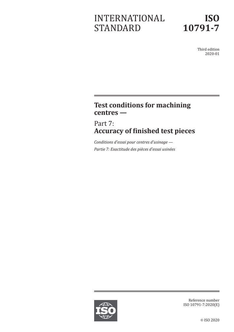 ISO 10791-7:2020 - Test conditions for machining centres — Part 7: Accuracy of finished test pieces
Released:1/29/2020