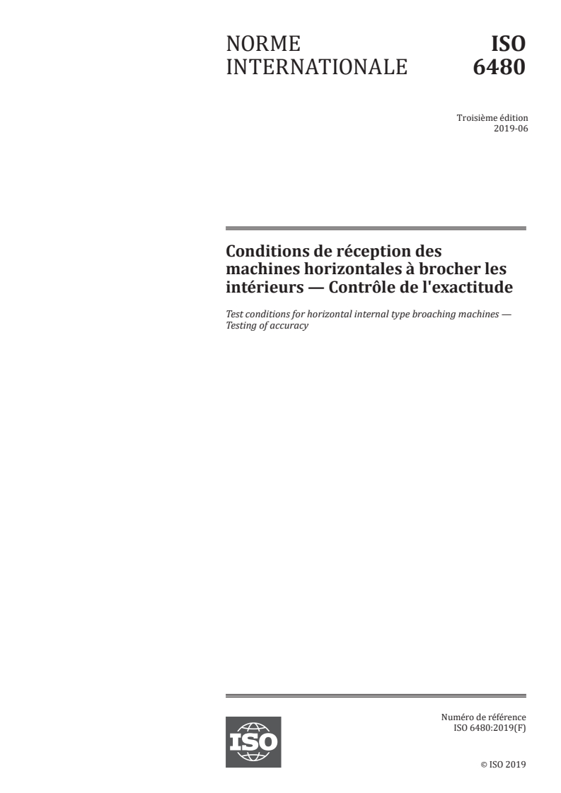 ISO 6480:2019 - Conditions de réception des machines horizontales à brocher les intérieurs — Contrôle de l'exactitude
Released:6/26/2019