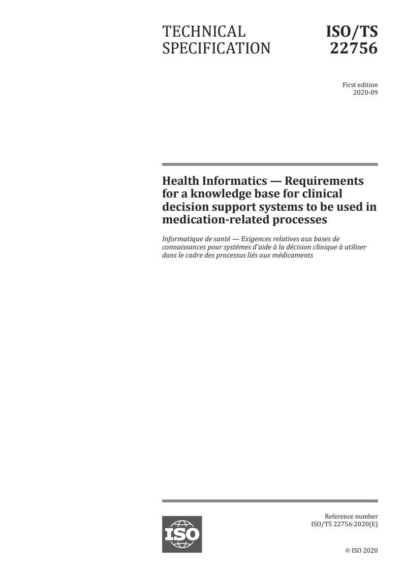 ISO/TS 22756:2020 ISO/TS 22756:2020 - Health Informatics — Requirements for a knowledge base for clinical decision support systems to be used in medication-related processes
Released:9/21/2020