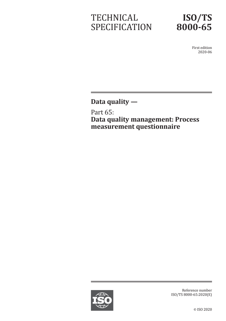 ISO/TS 8000-65:2020 ISO/TS 8000-65:2020 - Data quality — Part 65: Data quality management: Process measurement questionnaire
Released:6/25/2020