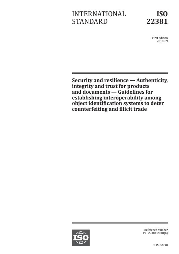 ISO 22381:2018 - Security and resilience -- Authenticity, integrity and trust for products and documents -- Guidelines for establishing interoperability among object identification systems to deter counterfeiting and illicit trade