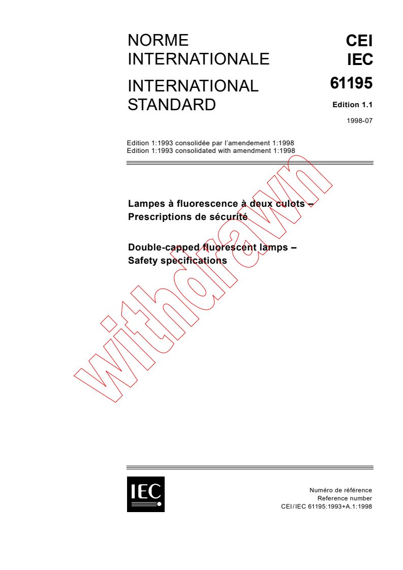 IEC 61195:1993+AMD1:1998 CSV - Double-capped fluorescent lamps - Safety specifications
Released:7/24/1998
Isbn:283184407X