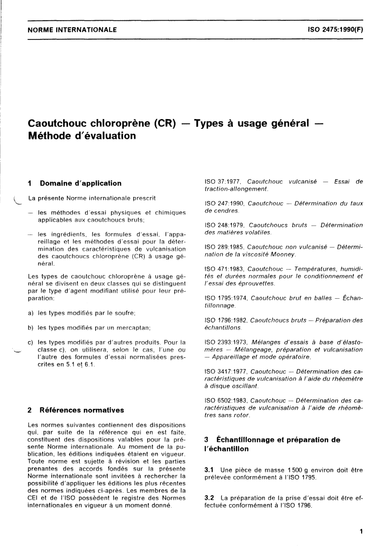 ISO 2475:1990 - Caoutchouc chloroprène (CR) — Types à usage général — Méthode d'évaluation
Released:12/6/1990