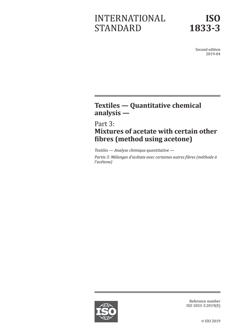 ISO 1833-3:2019 - Textiles — Quantitative chemical analysis — Part 3: Mixtures of acetate with certain other fibres (method using acetone)
Released:4/12/2019