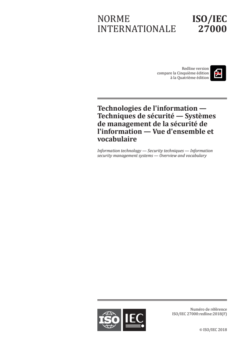 REDLINE ISO/IEC 27000:2018 - Technologies de l'information — Techniques de sécurité — Systèmes de management de la sécurité de l'information — Vue d'ensemble et vocabulaire
Released:2/7/2018