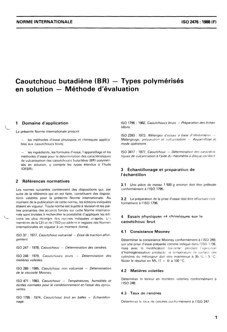 ISO 2476:1988 - Rubber, butadiene (BR) — Solution-polymerized types — Evaluation procedure
Released:12/29/1988