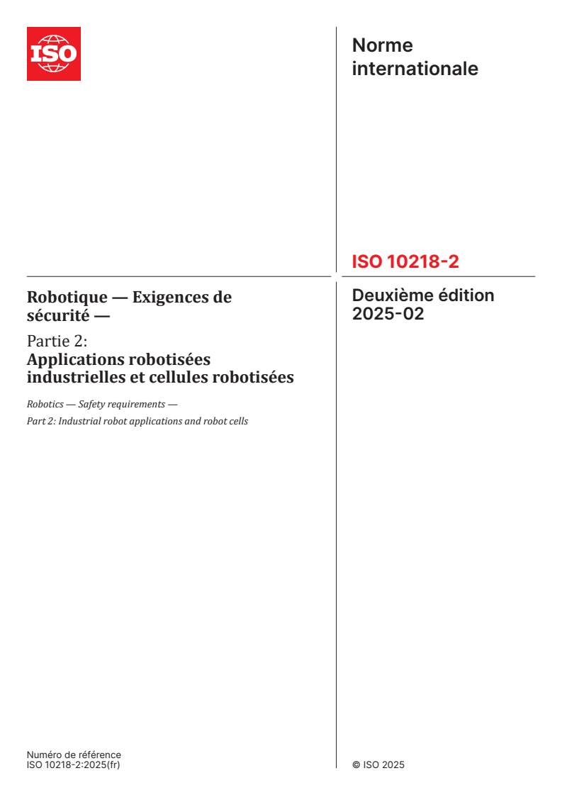 ISO 10218-2:2025 - Robotique — Exigences de sécurité — Partie 2: Applications robotisées industrielles et cellules robotisées
Released:5. 02. 2025