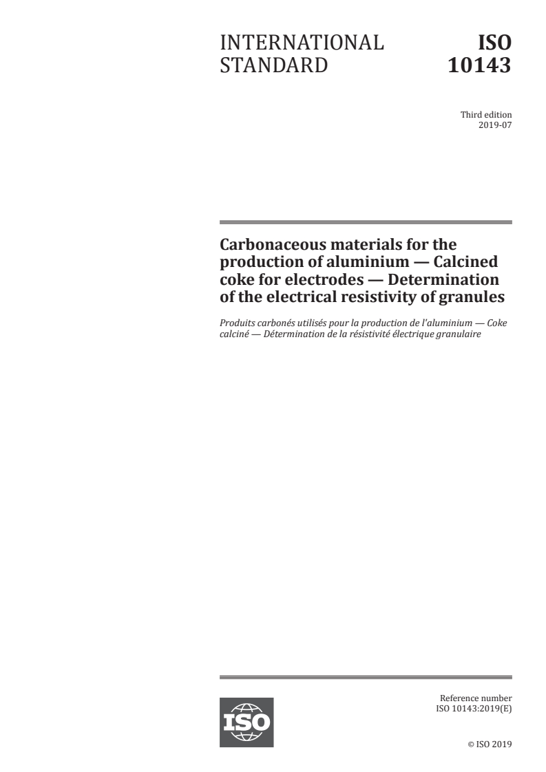 ISO 10143:2019 - Carbonaceous materials for the production of aluminium — Calcined coke for electrodes — Determination of the electrical resistivity of granules
Released:7/26/2019