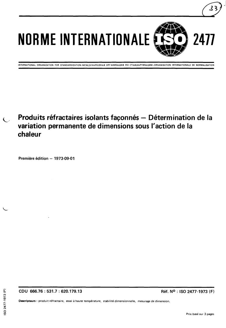 ISO 2477:1973 - Shaped insulating refractory products — Determination of the permanent change in dimensions on heating
Released:9/1/1973