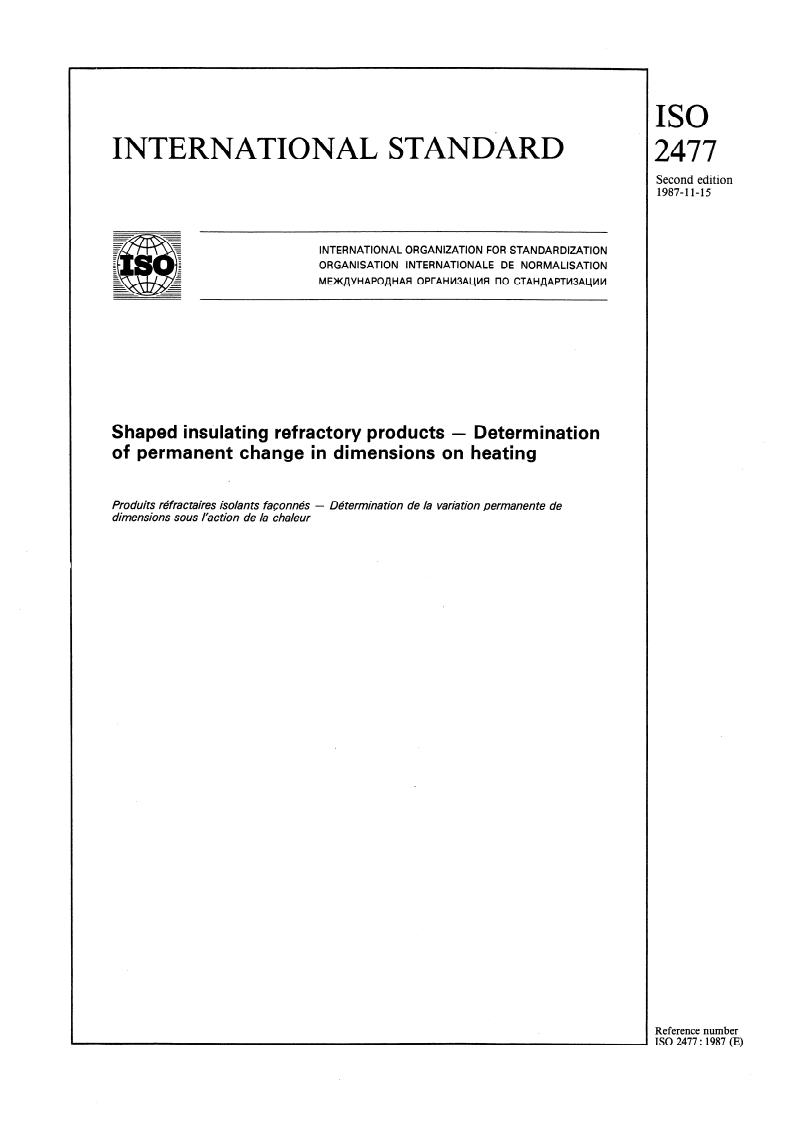 ISO 2477:1987 ISO 2477:1987 - Shaped insulating refractory products — Determination of permanent change in dimensions on heating
Released:11/5/1987