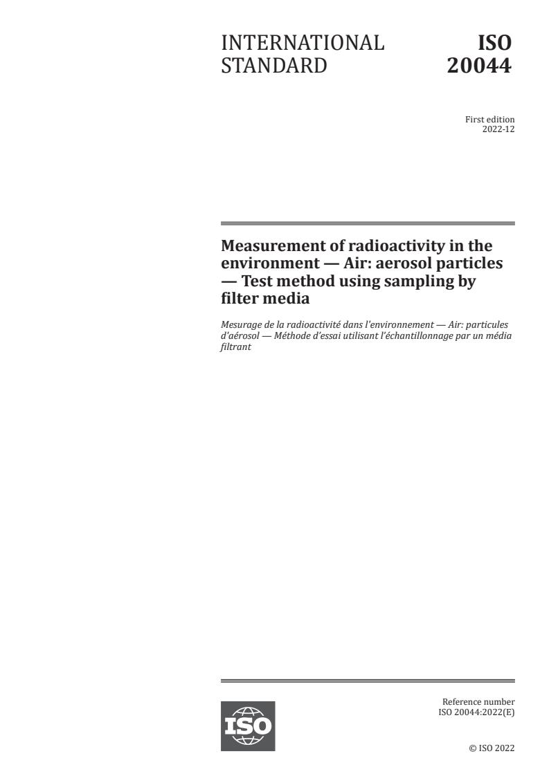 ISO 20044:2022 - Measurement of radioactivity in the environment — Air: aerosol particles — Test method using sampling by filter media
Released:20. 12. 2022