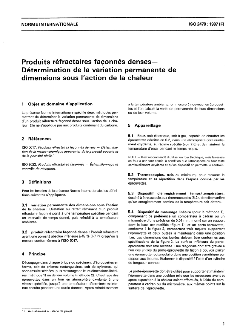 ISO 2478:1987 - Produits réfractaires façonnés denses — Détermination de la variation permanente de dimensions sous l'action de la chaleur
Released:10/22/1987
