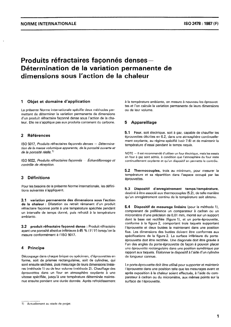 ISO 2478:1987 - Produits réfractaires façonnés denses — Détermination de la variation permanente de dimensions sous l'action de la chaleur
Released:10/22/1987
