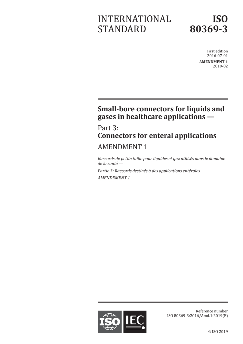 ISO 80369-3:2016/Amd 1:2019 - Small-bore connectors for liquids and gases in healthcare applications — Part 3: Connectors for enteral applications — Amendment 1
Released:2/12/2019