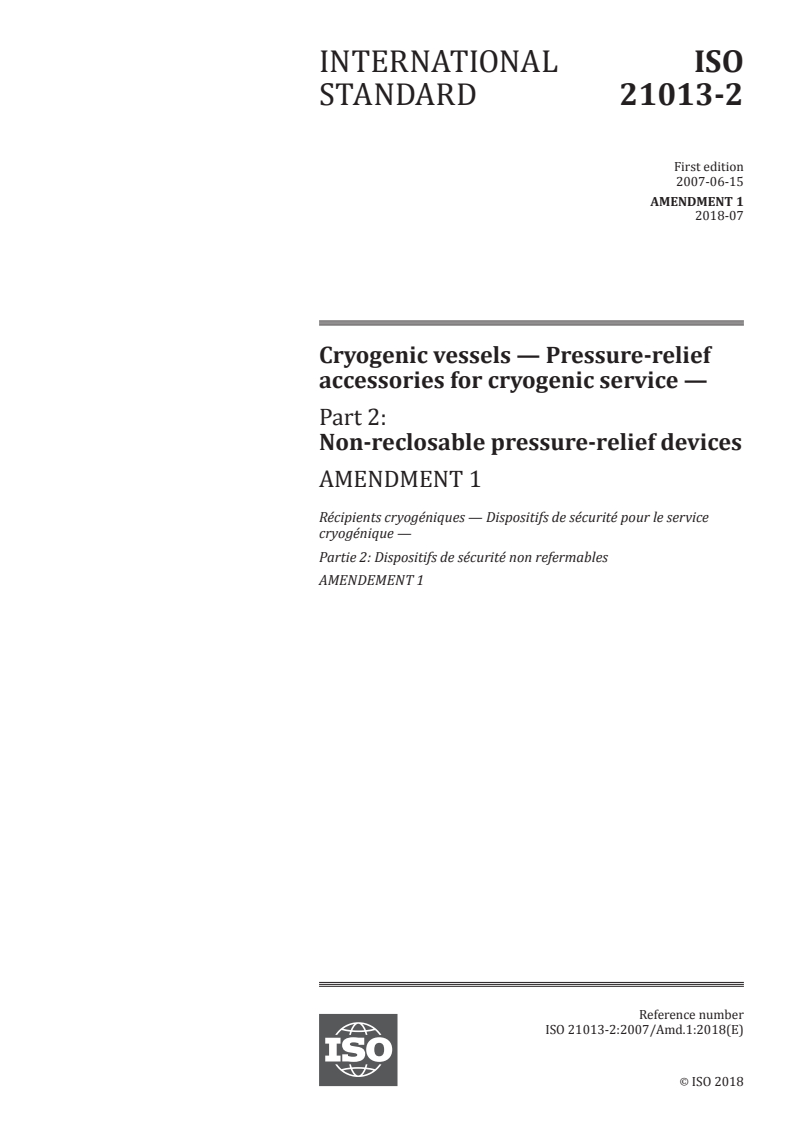 ISO 21013-2:2007/Amd 1:2018 - Cryogenic vessels — Pressure-relief accessories for cryogenic service — Part 2: Non-reclosable pressure-relief devices — Amendment 1
Released:7/17/2018
