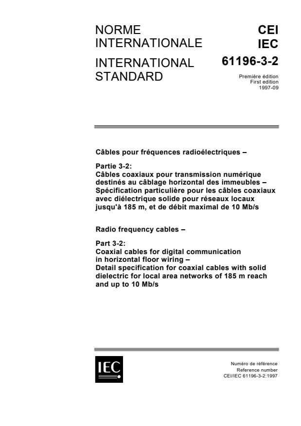 IEC 61196-3-2:1997 - Radio frequency cables - Part 3-2: Coaxial cables for digital communication in horinzontal floor wiring - Detail specification for coaxial cables with solid dielectric for local area networks for 185 m reach and up to 10 Mb/s.