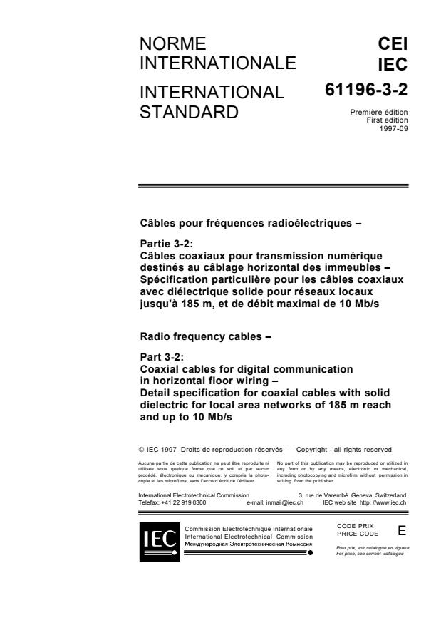 IEC 61196-3-2:1997 - Radio frequency cables - Part 3-2: Coaxial cables for digital communication in horinzontal floor wiring - Detail specification for coaxial cables with solid dielectric for local area networks for 185 m reach and up to 10 Mb/s.