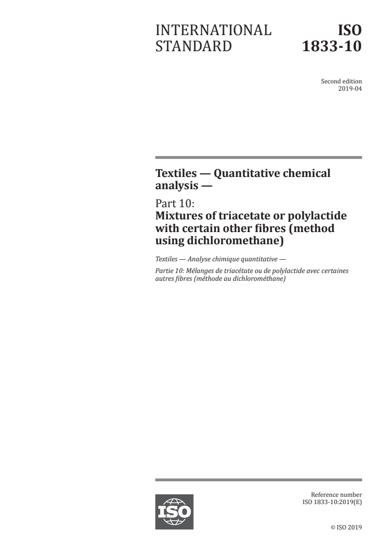 ISO 1833-10:2019 - Textiles — Quantitative chemical analysis — Part 10: Mixtures of triacetate or polylactide with certain other fibres (method using dichloromethane)
Released:4/12/2019