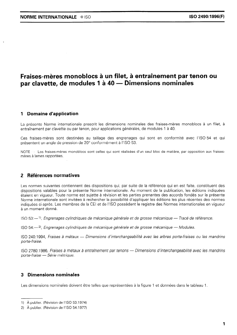 ISO 2490:1996 - Fraises-mères monoblocs à un filet, à entraînement par tenon ou par clavette, de modules 1 à 40 — Dimensions nominales
Released:11/7/1996