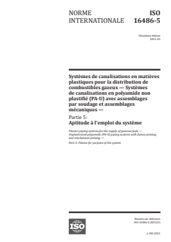 ISO 16486-5:2021 ISO 16486-5:2021 - Systèmes de canalisations en matières plastiques pour la distribution de combustibles gazeux — Systèmes de canalisations en polyamide non plastifié (PA-U) avec assemblages par soudage et assemblages mécaniques — Partie 5: Aptitude à l'emploi du système
Released:5/11/2021 - Page 1 preview