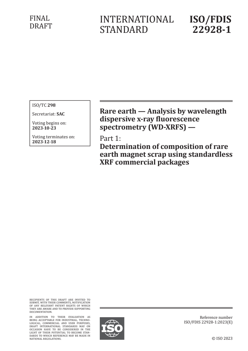 ISO/FDIS 22928-1 - Rare earth — Analysis by wavelength dispersive x-ray fluorescence spectrometry (WD-XRFS) — Part 1: Determination of composition of rare earth magnet scrap using standardless XRF commercial packages
Released:9. 10. 2023
