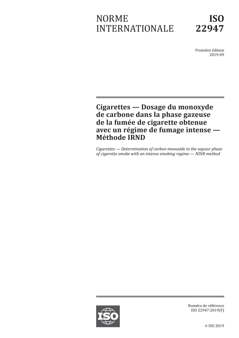 ISO 22947:2019 - Cigarettes — Dosage du monoxyde de carbone dans la phase gazeuse de la fumée de cigarette obtenue avec un régime de fumage intense — Méthode IRND
Released:9/30/2019