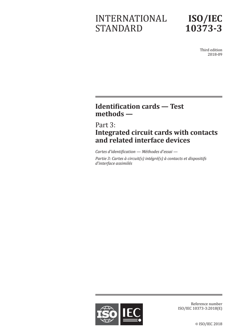 ISO/IEC 10373-3:2018 - Identification cards — Test methods — Part 3: Integrated circuit cards with contacts and related interface devices
Released:8/16/2018