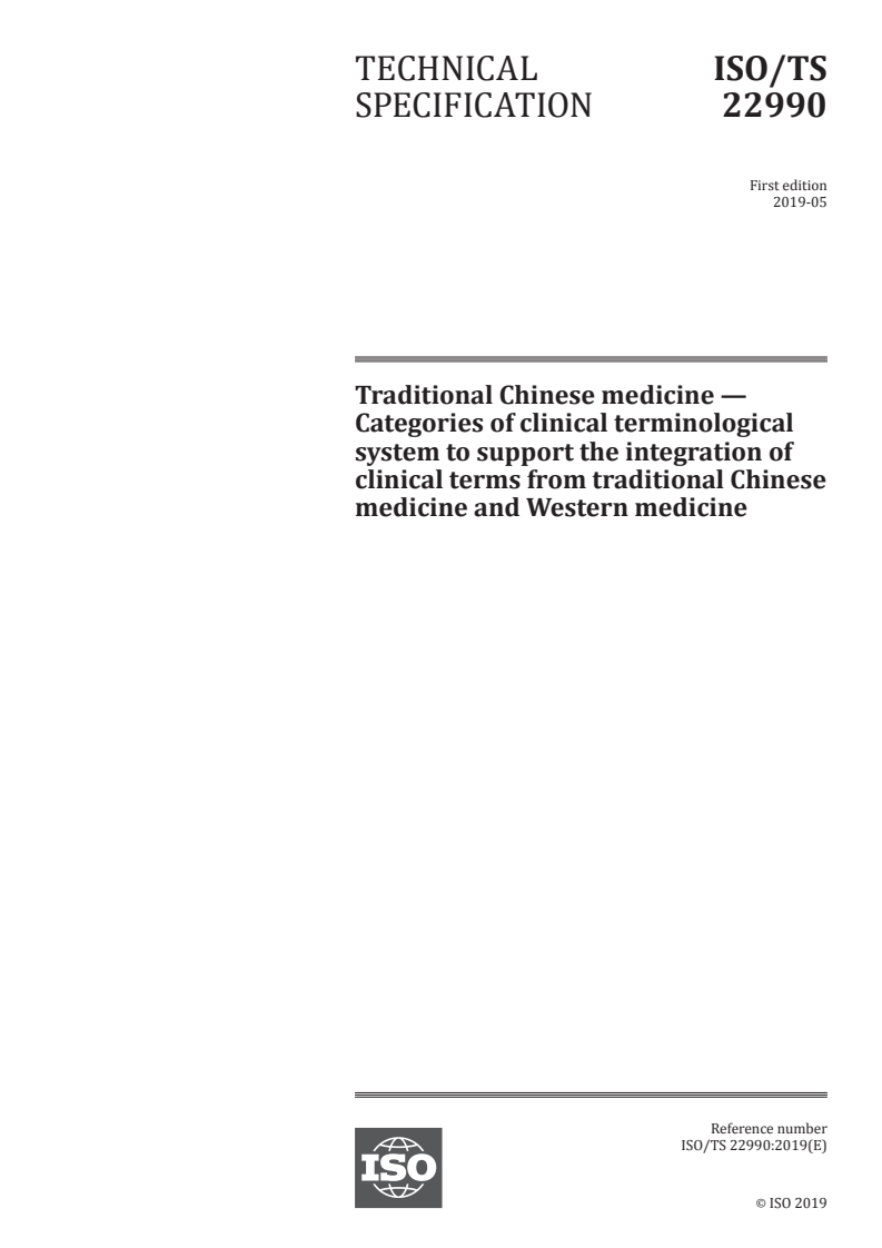 ISO/TS 22990:2019 ISO/TS 22990:2019 - Traditional Chinese medicine — Categories of clinical terminological system to support the integration of clinical terms from traditional Chinese medicine and Western medicine
Released:5/16/2019
