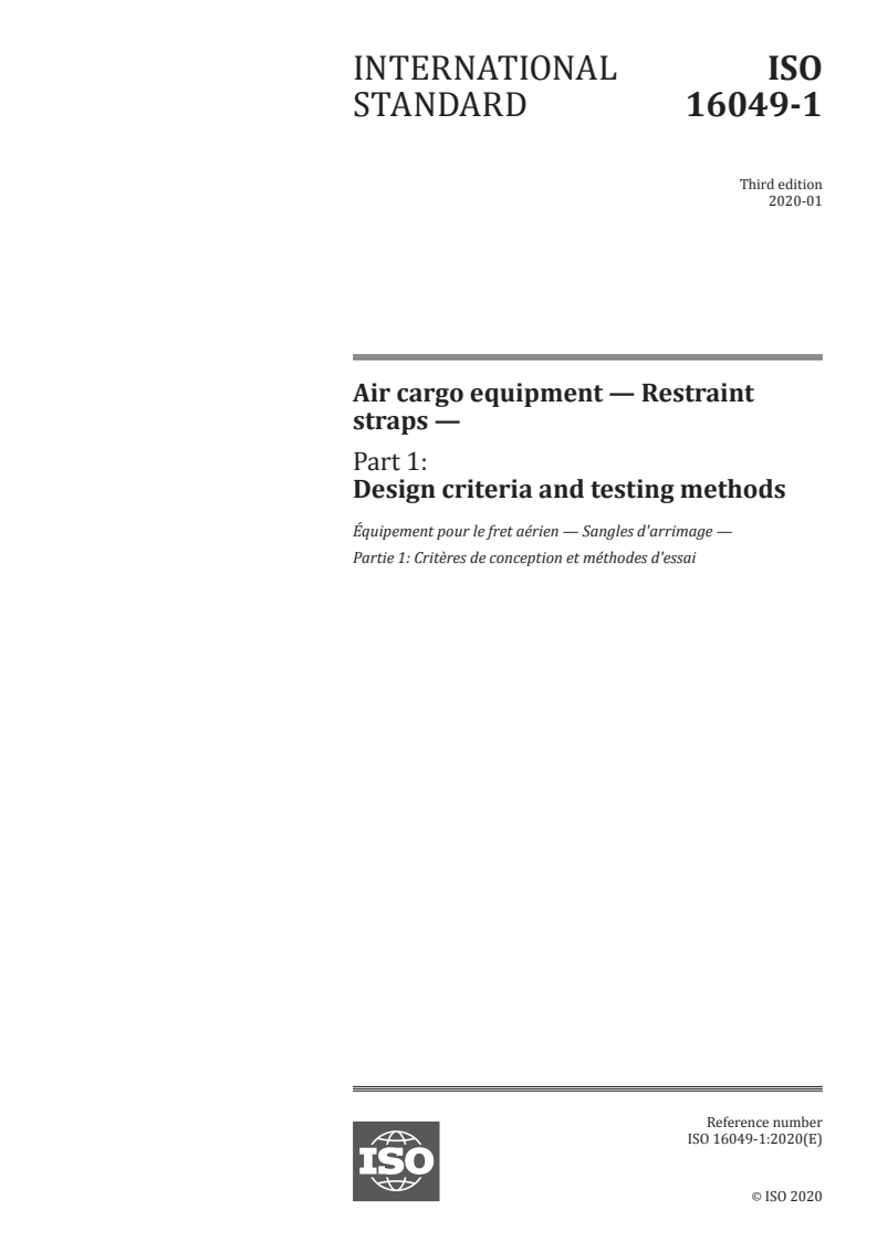 ISO 16049-1:2020 - Air cargo equipment — Restraint straps — Part 1: Design criteria and testing methods
Released:1/14/2020