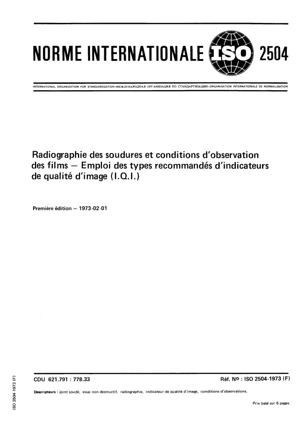 ISO 2504:1973 ISO 2504:1973 - Radiographie de soudures et conditions d'observation des films -- Emploi des types recommandés d'indicateurs de qualité d'image (I.Q.I.) - Page 1 preview