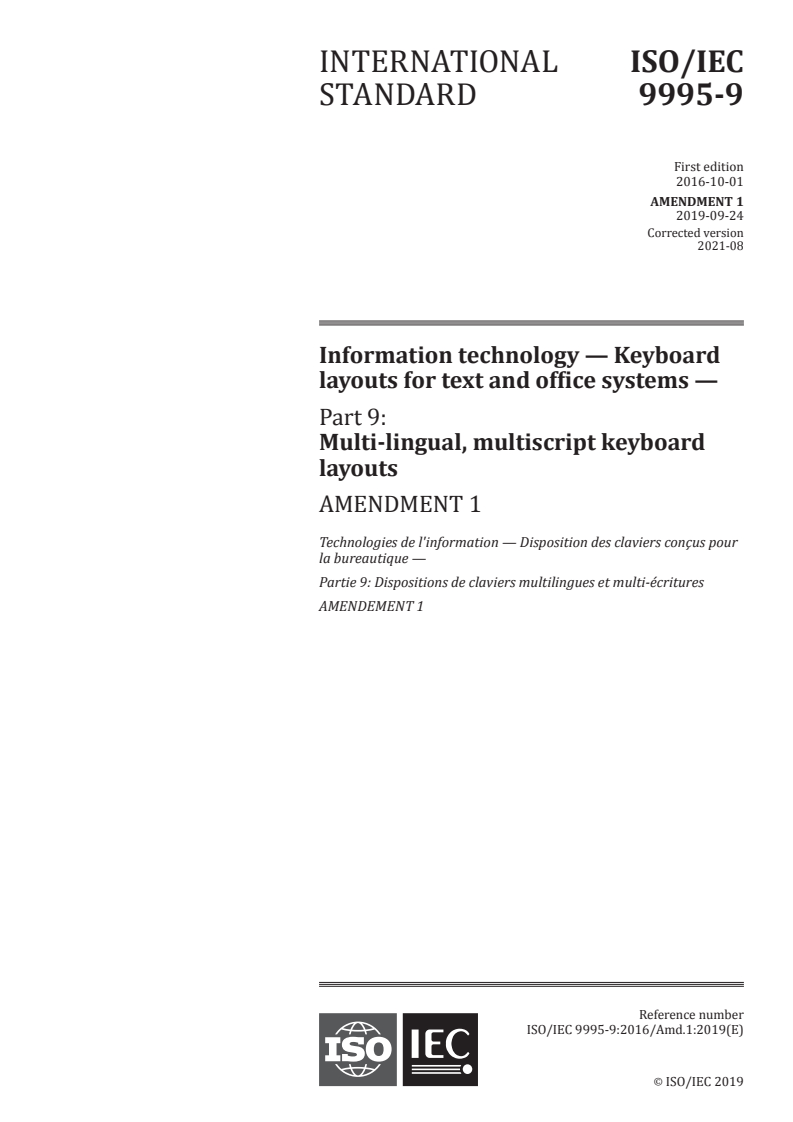 ISO/IEC 9995-9:2016/Amd 1:2019 - Information technology — Keyboard layouts for text and office systems — Part 9: Multi-lingual, multiscript keyboard layouts — Amendment 1
Released:8/5/2021