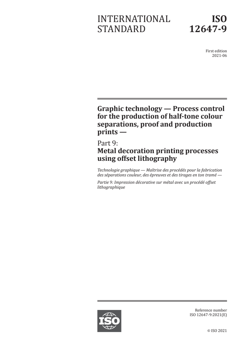 ISO 12647-9:2021 - Graphic technology — Process control for the production of half-tone colour separations, proof and production prints — Part 9: Metal decoration printing processes using offset lithography
Released:6/29/2021