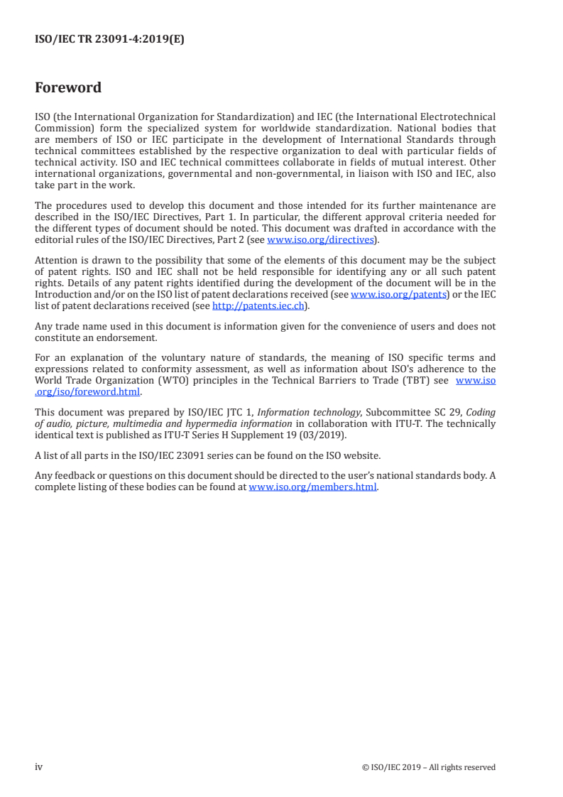 ISO/IEC TR 23091-4:2019 ISO/IEC TR 23091-4:2019 - Information technology — Coding-independent code points — Part 4: Usage of video signal type code points
Released:8/5/2019 - Page 4 preview