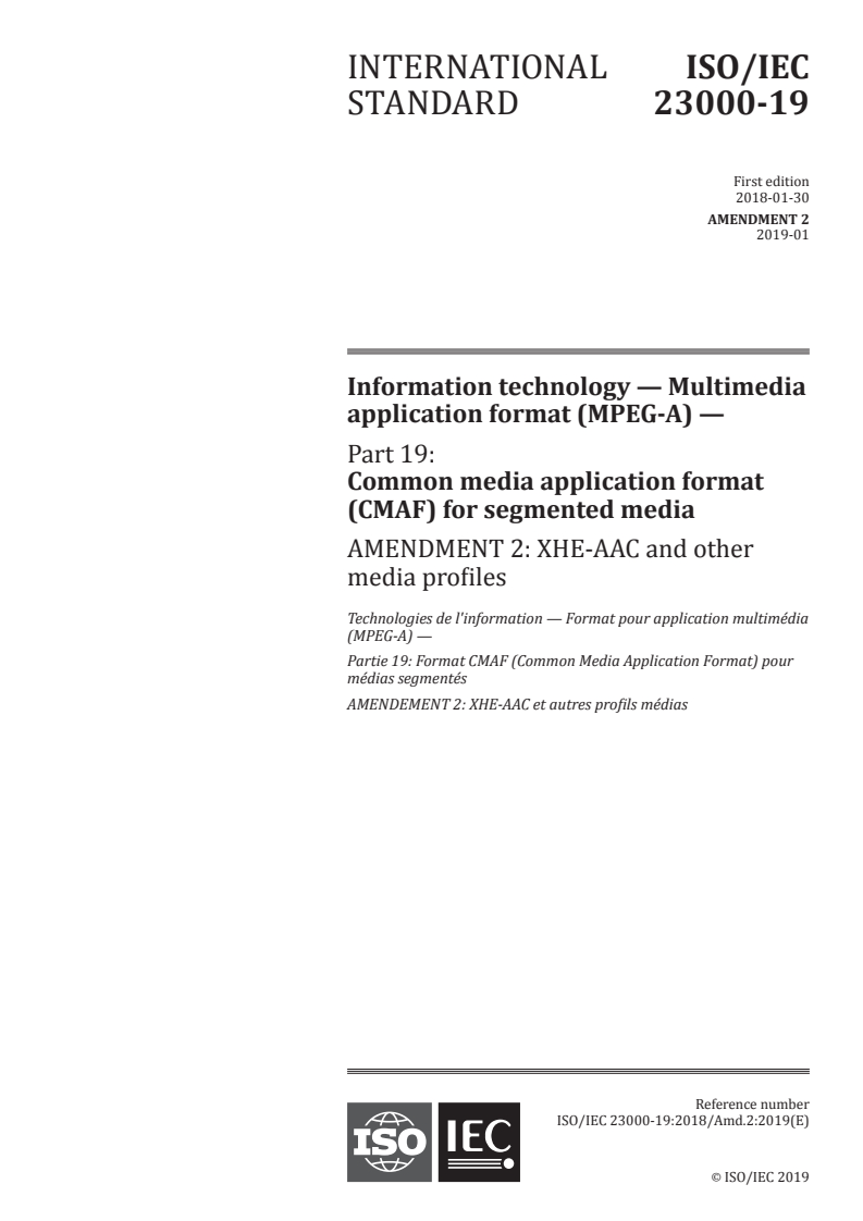 ISO/IEC 23000-19:2018/Amd 2:2019 - Information technology — Multimedia application format (MPEG-A) — Part 19: Common media application format (CMAF) for segmented media — Amendment 2: XHE-AAC and other media profiles
Released:1/11/2019