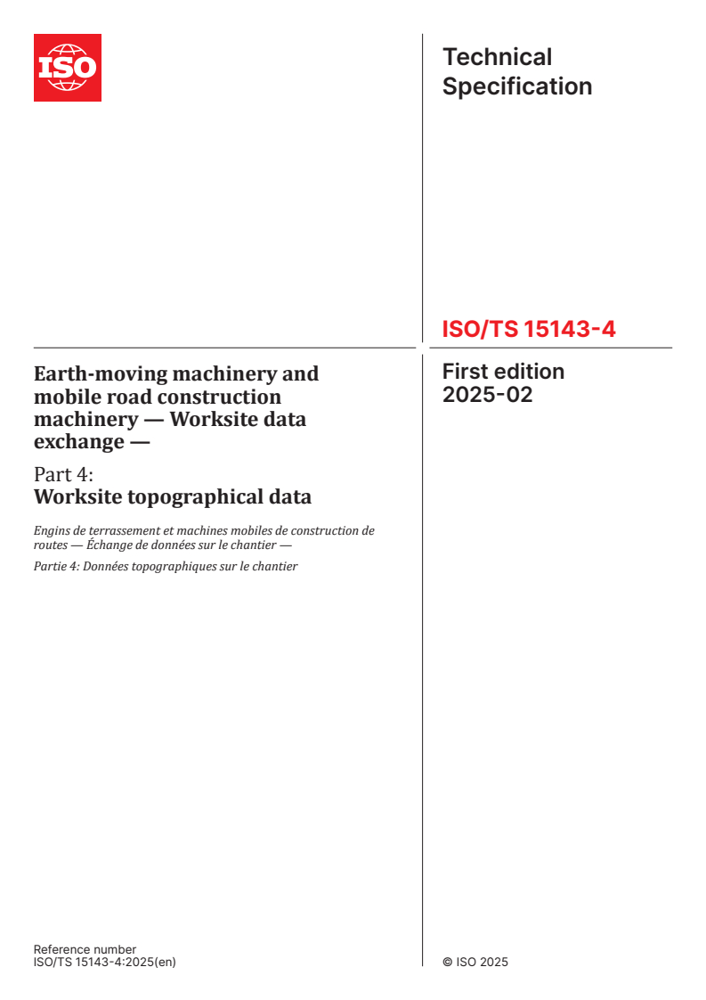 ISO/TS 15143-4:2025 - Earth-moving machinery and mobile road construction machinery — Worksite data exchange — Part 4: Worksite topographical data
Released:4. 02. 2025