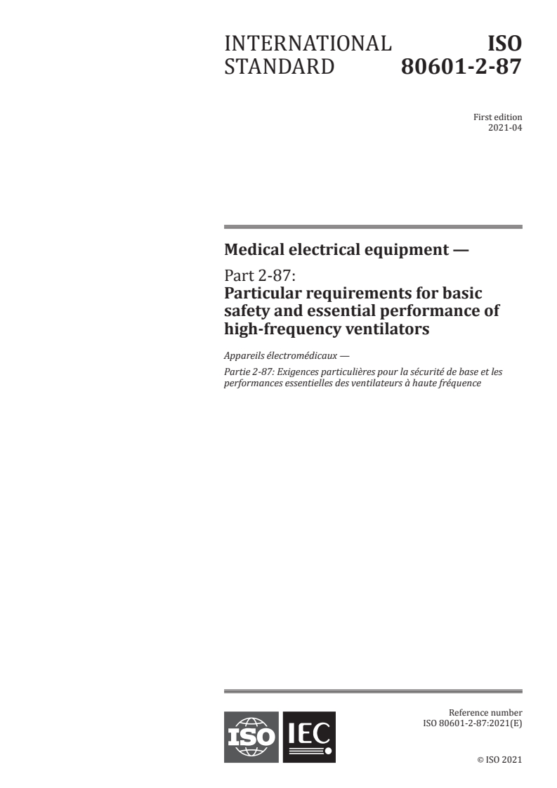 ISO 80601-2-87:2021 - Medical electrical equipment — Part 2-87: Particular requirements for basic safety and essential performance of high-frequency ventilators
Released:4/12/2021