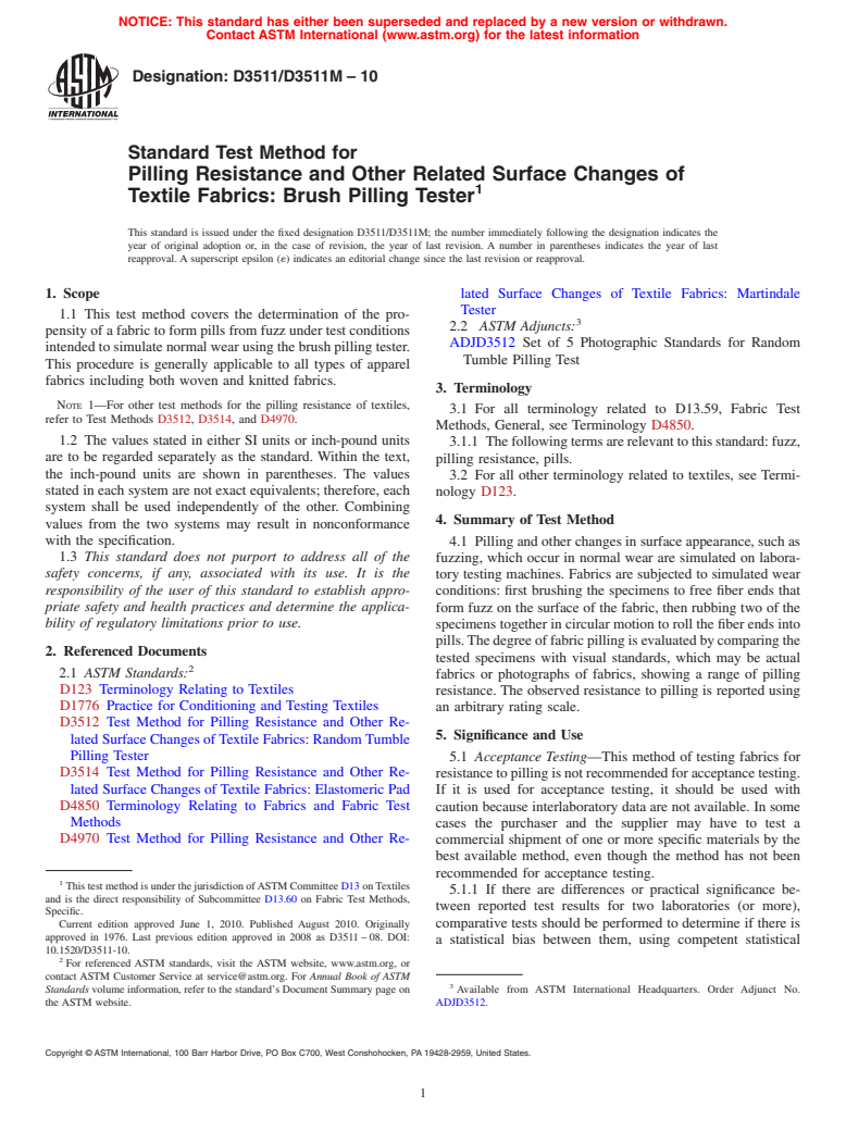 ASTM D3511/D3511M-10 - Standard Test Method for  Pilling Resistance and Other Related Surface Changes of Textile Fabrics: Brush Pilling Tester