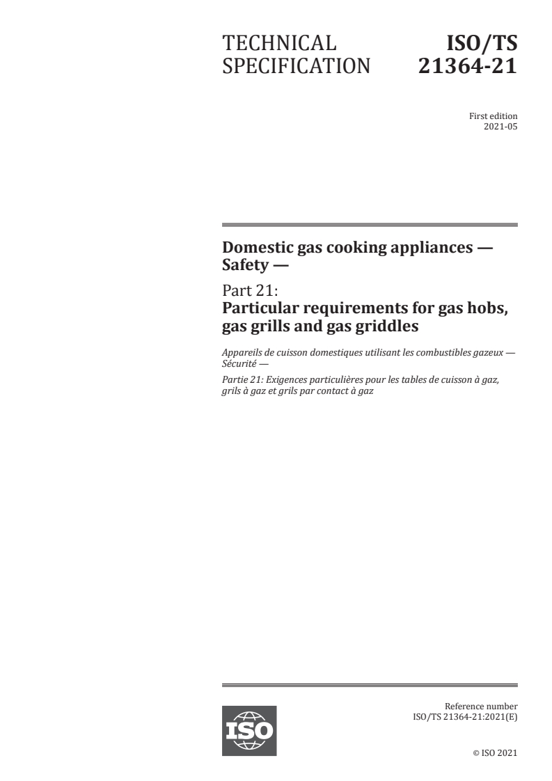 ISO/TS 21364-21:2021 - Domestic gas cooking appliances — Safety — Part 21: Particular requirements for gas hobs, gas grills and gas griddles
Released:5/21/2021