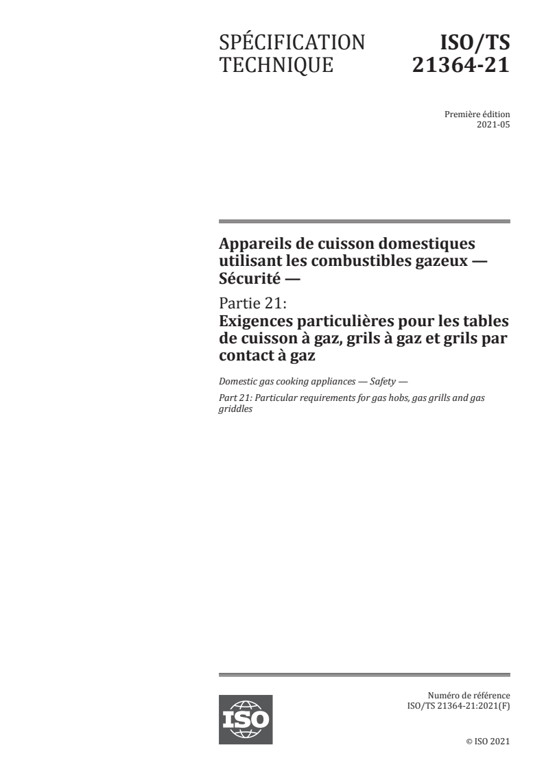ISO/TS 21364-21:2021 - Appareils de cuisson domestiques utilisant les combustibles gazeux — Sécurité — Partie 21: Exigences particulières pour les tables de cuisson à gaz, grils à gaz et grils par contact à gaz
Released:5/21/2021