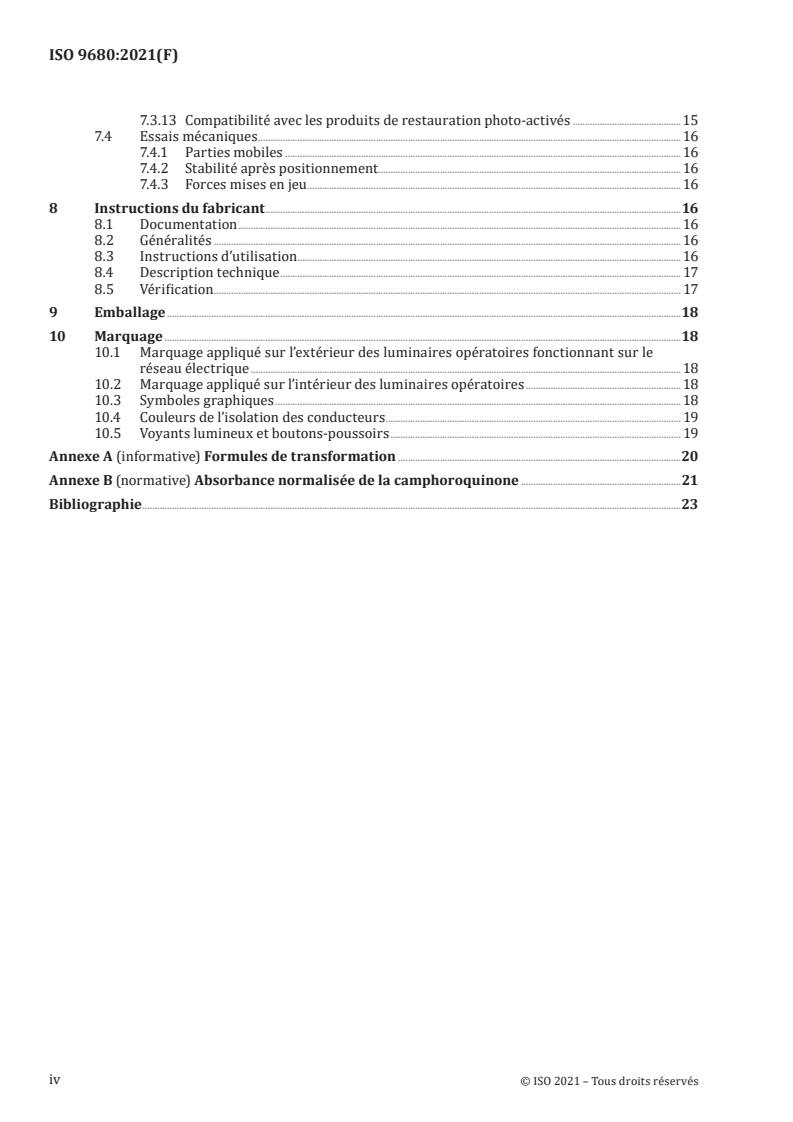 ISO 9680:2021 ISO 9680:2021 - Médecine bucco-dentaire — Luminaires opératoires
Released:11/12/2021 - Page 4 preview