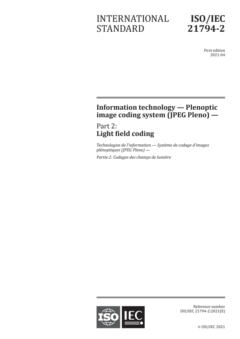 ISO/IEC 21794-2:2021 - Information technology — Plenoptic image coding system (JPEG Pleno) — Part 2: Light field coding
Released:4/8/2021