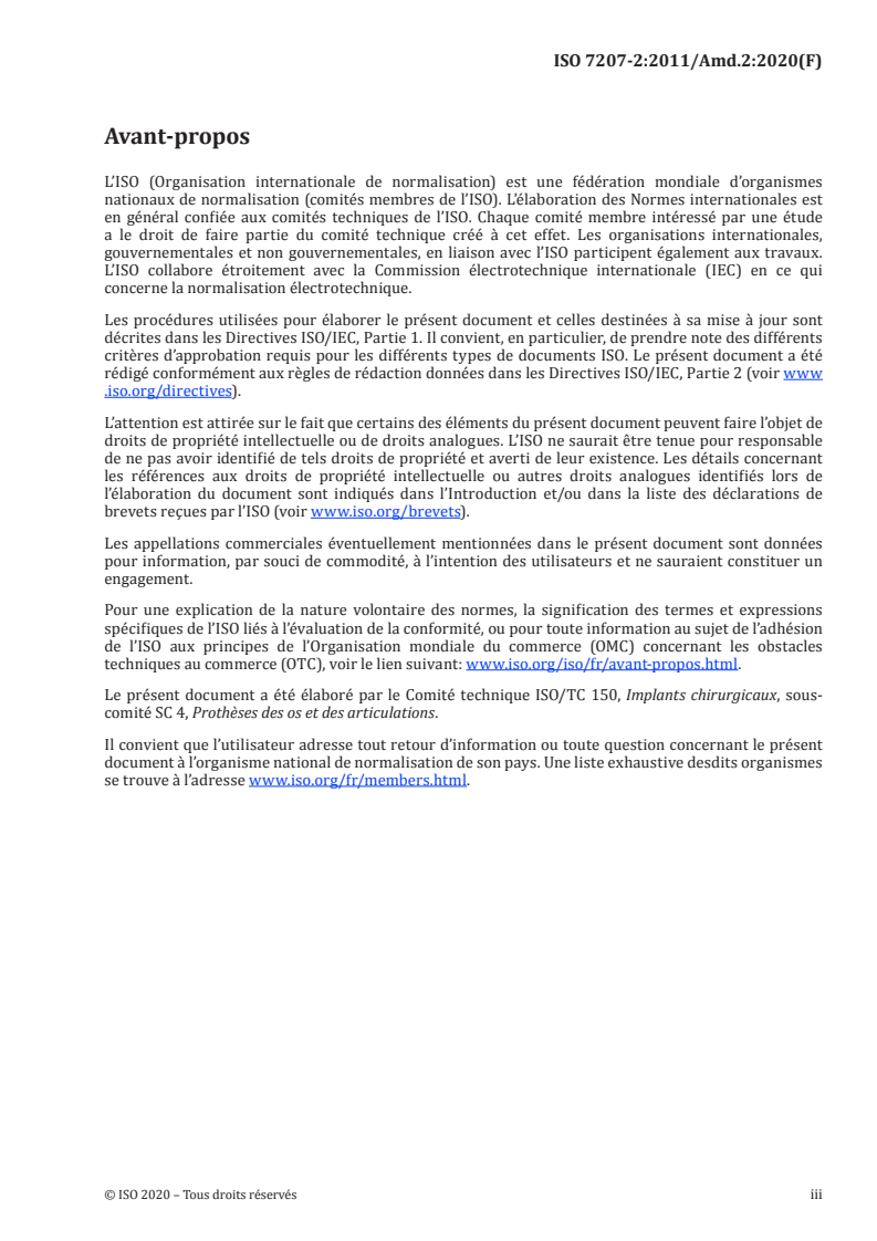 ISO 7207-2:2011/Amd 2:2020 - Implants chirurgicaux — Éléments de prothèses partielle et totale de l'articulation du genou — Partie 2: Surfaces articulaires constituées de matériaux métalliques, céramiques et plastiques — Amendement 2
Released:6/24/2020