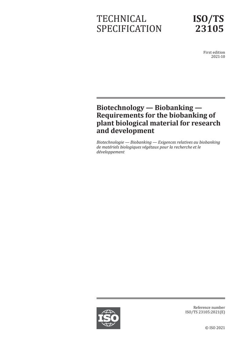 ISO/TS 23105:2021 - Biotechnology — Biobanking — Requirements for the biobanking of plant biological material for research and development
Released:10/6/2021