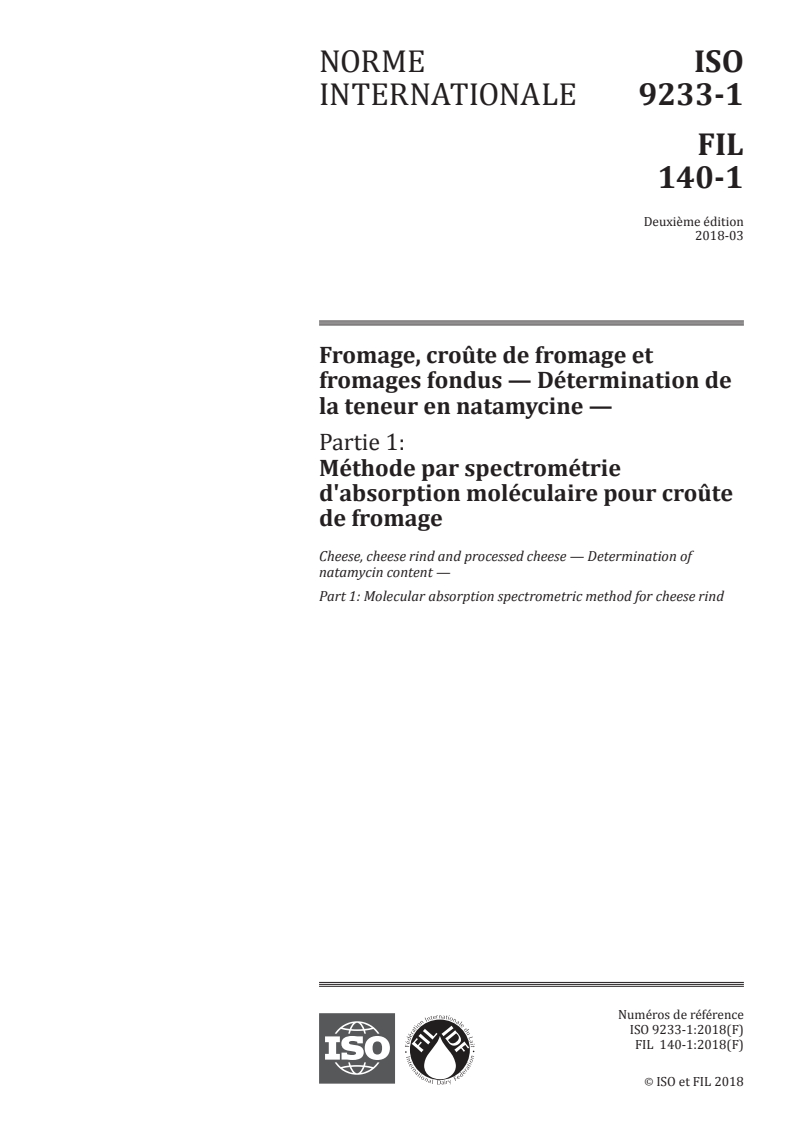 ISO 9233-1:2018 ISO 9233-1:2018 - Fromage, croûte de fromage et fromages fondus — Détermination de la teneur en natamycine — Partie 1: Méthode par spectrométrie d'absorption moléculaire pour croûte de fromage
Released:3/6/2018