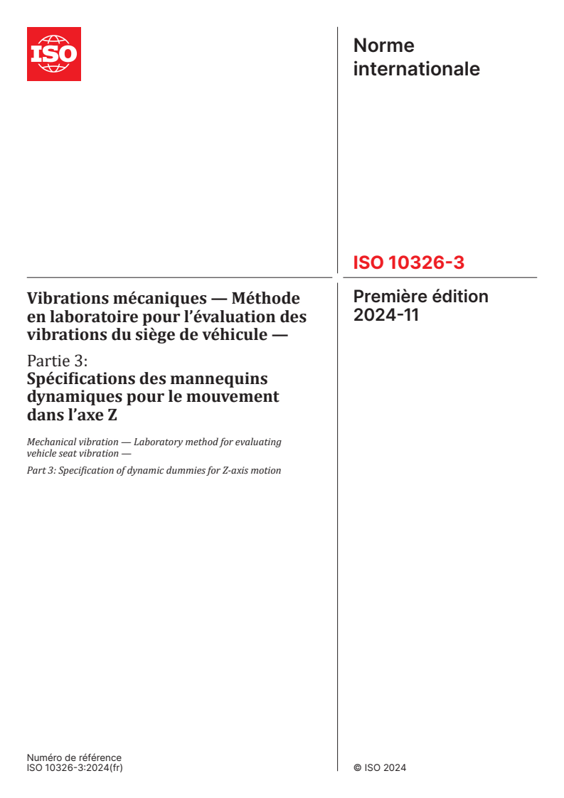 ISO 10326-3:2024 - Vibrations mécaniques — Méthode en laboratoire pour l’évaluation des vibrations du siège de véhicule — Partie 3: Spécifications des mannequins dynamiques pour le mouvement dans l’axe Z
Released:11/6/2024