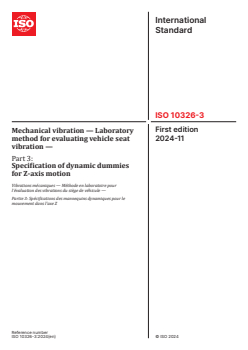 ISO 10326-3:2024 ISO 10326-3:2024 - Mechanical vibration — Laboratory method for evaluating vehicle seat vibration — Part 3: Specification of dynamic dummies for Z-axis motion
Released:11/6/2024 - Page 1 preview