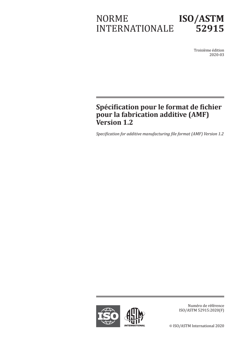 ISO/ASTM 52915:2020 - Spécification pour le format de fichier pour la fabrication additive (AMF) Version 1.2
Released:3/31/2020