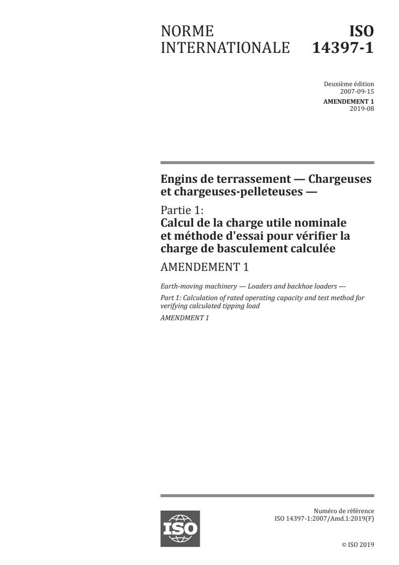 ISO 14397-1:2007/Amd 1:2019 - Engins de terrassement — Chargeuses et chargeuses-pelleteuses — Partie 1: Calcul de la charge utile nominale et méthode d'essai pour vérifier la charge de basculement calculée — Amendement 1
Released:8/27/2019